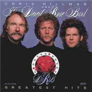 Chris Hillman And The Desert Rose Band - A Dozen Roses - Greatest Hits download mp3 flac