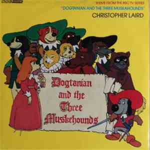 Christopher Laird / G & M Orchestra - Dogtanian And The Three Muskehounds download free