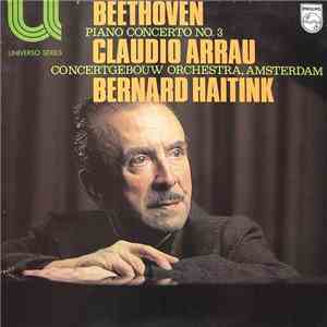 Claudio Arrau / Bernard Haitink, Concertgebouw-Orchester Amsterdam - Piano Concerto No. 3 download mp3 flac
