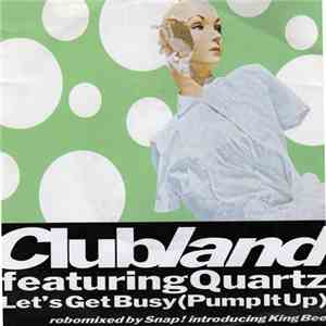 Clubland Featuring Quartz  - Let's Get Busy (Pump It Up) download mp3 flac