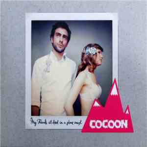 Cocoon  - My Friends All Died In A Plane Crash download free
