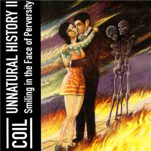 Coil - Unnatural History II (Smiling In The Face Of Perversity) download free Coil - Unnatural History II (Smiling In The Face Of Perversity) download mp3 flac