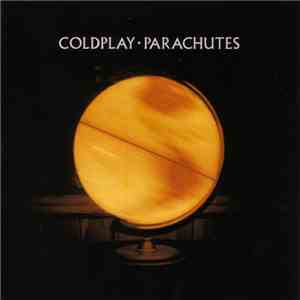 Coldplay - Parachutes download free Coldplay - Parachutes download mp3 flac