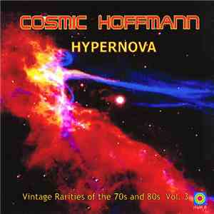 Cosmic Hoffmann - Hypernova - Vintage Rarities Of The 70s And 80s Vol. 3 download mp3 flac