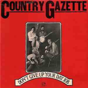 Country Gazette - Don't Give Up Your Day Job download mp3 flac