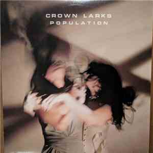 Crown Larks - Population download free Crown Larks - Population download mp3 flac