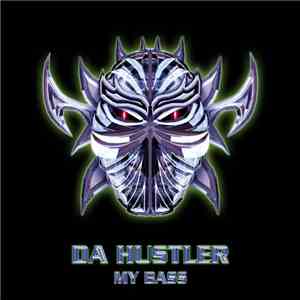 Da Hustler - My Bass download free Da Hustler - My Bass download mp3 flac
