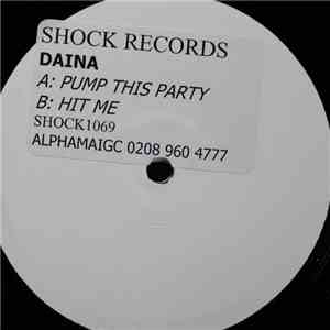Daina - Pump This Party / Hit Me download free