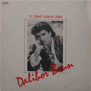 Dalibor Brun - Ti Znaš Kakav Sam download free