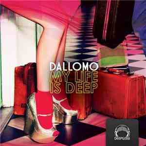 Dallomo - My Life Is Deep download free