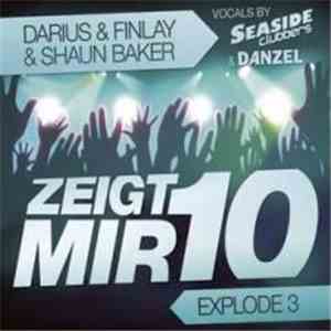Darius & Finlay & Shaun Baker - Zeigt Mir 10 (Explode 3) download free Darius & Finlay & Shaun Baker - Zeigt Mir 10 (Explode 3) download mp3 flac