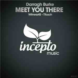 Darragh Burke - Meet You There download free Darragh Burke - Meet You There download mp3 flac