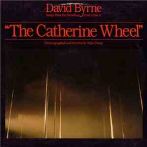 David Byrne - Songs From The Broadway Production Of "The Catherine Wheel" download free David Byrne - Songs From The Broadway Production Of "The Catherine Wheel" download mp3 flac