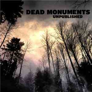 Dead Monuments - Unpublished download free Dead Monuments - Unpublished download mp3 flac