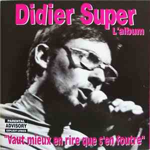 Didier Super - Vaut Mieux En Rire Que S'En Foutre download mp3 flac