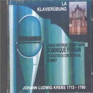 Dominique Ferran, Les solistes du Concert Royal de Nancy / Johann Ludwig Krebs - La Klavierübung download mp3 flac