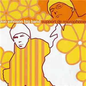 Don Johnson Big Band - Support De Microphones download mp3 flac