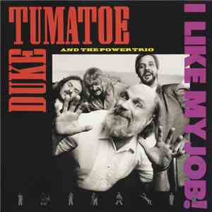 Duke Tumatoe And The Power Trio - I Like My Job download mp3 flac