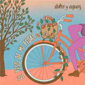 Dulce Y Agraz - El Peso De Mi Pedal download mp3 flac