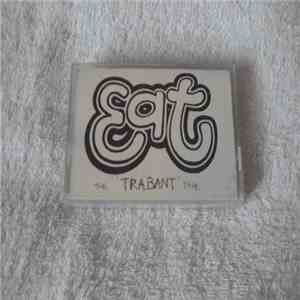 Eat - The Trabant Tape download free Eat - The Trabant Tape download mp3 flac