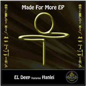 EL Deep Featuring Hanlei - Made For More EP download free EL Deep Featuring Hanlei - Made For More EP download mp3 flac