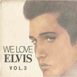 Elvis Presley - We Love Elvis Vol.3 download mp3 flac