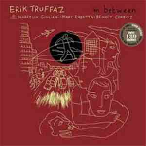 Erik Truffaz, Marcello Giuliani, Marc Erbetta, Benoît Corboz - In Between download free Erik Truffaz, Marcello Giuliani, Marc Erbetta, Benoît Corboz - In Between download mp3 flac