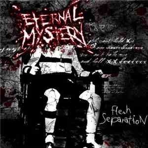 Eternal Mystery - Flesh Separation download free Eternal Mystery - Flesh Separation download mp3 flac