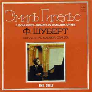 F. Schubert - Emil Gilels - Sonata In D Major, Op. 53 download free F. Schubert - Emil Gilels - Sonata In D Major, Op. 53 download mp3 flac
