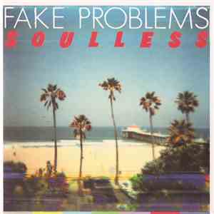 Fake Problems - Soulless download free Fake Problems - Soulless download mp3 flac