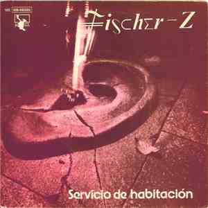 Fischer-Z - Servicio De Habitación download free Fischer-Z - Servicio De Habitación download mp3 flac