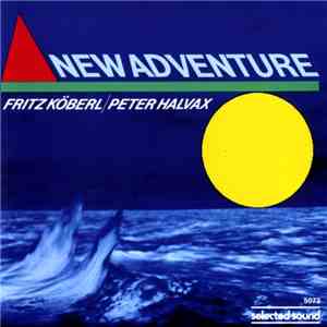 Fritz Köberl / Peter Halvax - New Adventure download free Fritz Köberl / Peter Halvax - New Adventure download mp3 flac