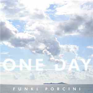 Funki Porcini - One Day download free Funki Porcini - One Day download mp3 flac