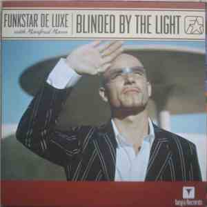 Funkstar De Luxe With Manfred Mann - Blinded By The Light download free Funkstar De Luxe With Manfred Mann - Blinded By The Light download mp3 flac