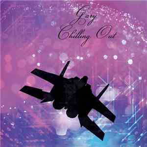 Gary - Chilling Out download mp3 flac