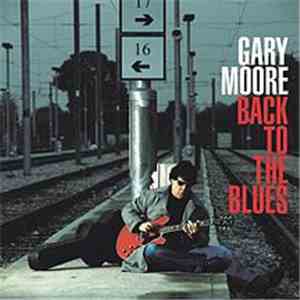 Gary Moore - Back To The Blues download free