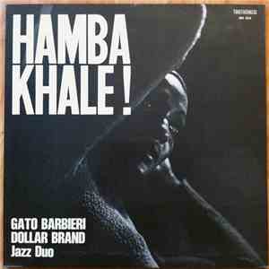 Gato Barbieri / Dollar Brand - Hamba Khale! download free