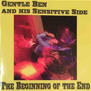 Gentle Ben & His Sensitive Side - The Beginning Of The End download free Gentle Ben & His Sensitive Side - The Beginning Of The End download mp3 flac