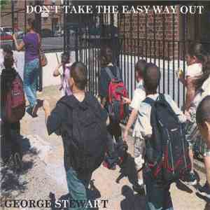 George Stewart - Don't Take The Easy Way Out download free George Stewart - Don't Take The Easy Way Out download mp3 flac