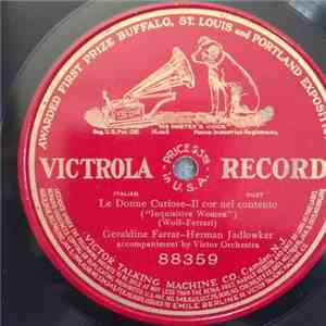 Geraldine Farrar - Hermann Jadlowker Accompaniment By Victor Orchestra - Le Donne Curiose-Il Cor Nel Contento = "Inquisitive Women" download mp3 flac
