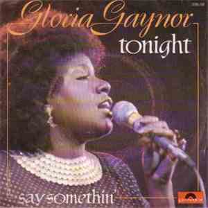Gloria Gaynor - Tonight / Say Somethin' download free Gloria Gaynor - Tonight / Say Somethin' download mp3 flac