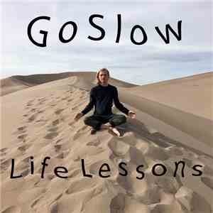 Go Slow - Life Lessons download free Go Slow - Life Lessons download mp3 flac