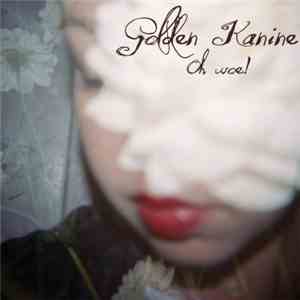 Golden Kanine - Oh Woe! download free Golden Kanine - Oh Woe! download mp3 flac