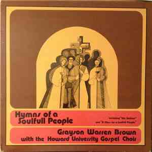 Grayson Warren Brown, The Howard University Gospel Choir - Hymns Of A Soulfull People download free Grayson Warren Brown, The Howard University Gospel Choir - Hymns Of A Soulfull People download mp3 flac