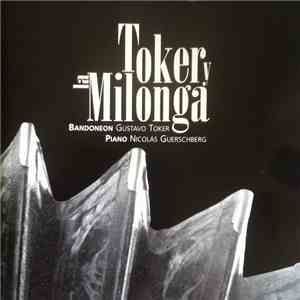 Gustavo Toker, Nicolás Guerschberg - Toker y la Milonga download mp3 flac