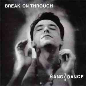 Hang The Dance - Break On Through download free Hang The Dance - Break On Through download mp3 flac