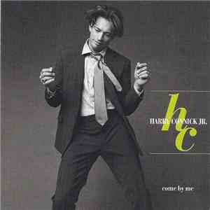 Harry Connick, Jr. - Come By Me download free Harry Connick, Jr. - Come By Me download mp3 flac