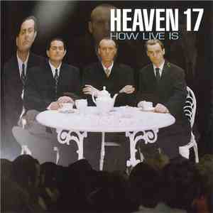Heaven 17 - How Live Is download free Heaven 17 - How Live Is download mp3 flac