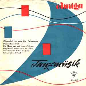 Helga Brauer / Tanzorchester Des Berliner Rundfunks / Leitung: Günter Gollasch - Ohne Dich Hat Mein Herz Sehnsucht / Ein Mann Mit Viel Herz download mp3 flac