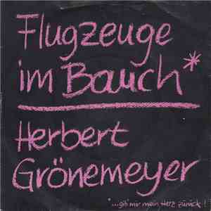 Herbert Grönemeyer - Flugzeuge Im Bauch (…Gib' Mir Mein Herz Zurück!) download mp3 flac